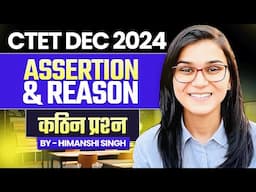 CTET 14th Dec 2024 CDP Assertion-Reason Difficult Questions by Himanshi Singh