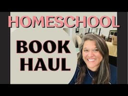 Homeschool 📚Book Haul 📚 I ❤️Homeschool Book Hauls 😊