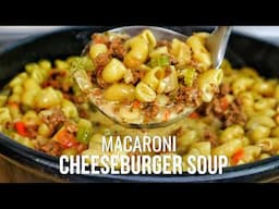 Get Ready to Fall in LOVE with This Macaroni Cheeseburger Soup