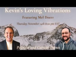 11/14/24 8:00PM EST  with Mel Doerr- Political and Current Event Predictions