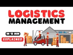 Logistics Management in 12 minutes