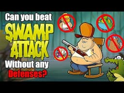 Can You Beat Swamp Attack Without Any DEFENSES At All?