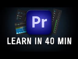 Learn to edit with Adobe Premiere Pro in 40 Minutes (2024)