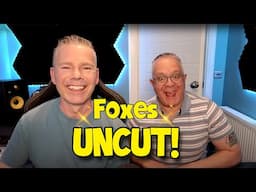 Foxes Uncut LIVE! Sunday 10th November from 7:00PM BST.