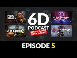 6DOF Reviews Podcast Ep. 5 | Pete Goes Solo - Metro, Blade & Sorcery, Zero Caliber 2 & More!