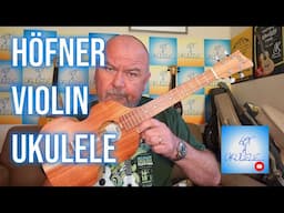 Got A Ukulele Reviews - Höfner Violin Ukulele