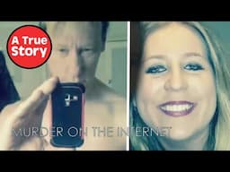 Murder on The Internet: How Safe is Looking for Love Online? S1E2  | A True Story