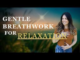 Transform Stress with Gentle Breath work | Breathing Trick Takes Away Stress and Anxiety