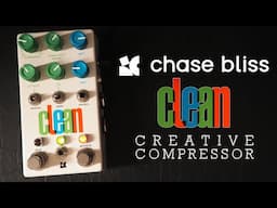 Chase Bliss Clean Creative Compressor