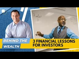 3 Important Financial Lessons Every Investor Should Learn | Behind the Wealth