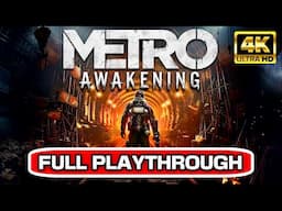 METRO AWAKENING VR Gameplay Walkthrough FULL GAME 4K 60FPS No Commentary