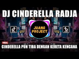 DJ CINDERELLA RADJA - DJ CINDERELLA PUN TIBA DENGAN KERETA KENCANA REMIX VIRAL TIKTOK TERBARU 2024