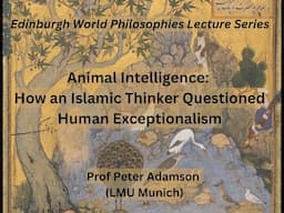 Animal Intelligence: How an Islamic Thinker Questioned Human Exceptionalism