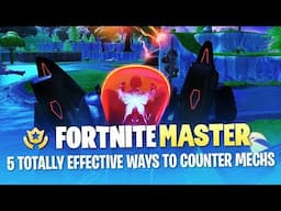 5 Totally Effective Ways to Counter Mechs (Fortnite Battle Royale)