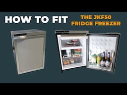 How To Fit Your JKF50 Fridge Freezer To Your Campervan