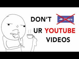 Don't SHARE your YouTube Video! WHY?