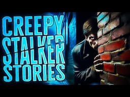 140 TRUE Creepy Stalker Stories || 16 HOUR MEGA COMPILATION