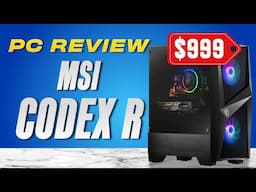 MSI Codex R Review: Currently The Best Gaming PC Under $1000