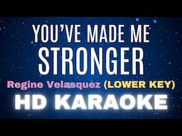 You've Made Me Stronger KARAOKE (Lower Key)