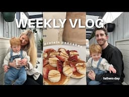 WEEKLY VLOG | protein pancakes, home life + family time