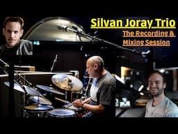 Recording and Mixing a Jazz Trio: In the studio with Silvan Joray Trio feat. Jeff Ballard