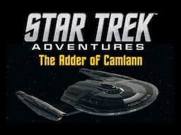 Actual Play - Star Trek Adventures 2nd Edition - The Adder of Camlann