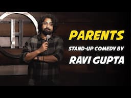 Parents | Stand-up Comedy by Ravi Gupta