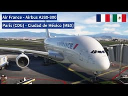 Probando el nuevo Airbus A380-800 (FlyByWire) - Vuelo Air France - París (CDG) a Cd de México (MEX)