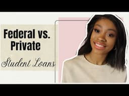 Federal Vs Private Student Loans 2020| Types of Federal Student Loans 2020