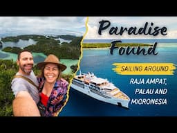 EXPLORING THE WORLD'S MOST BEAUTIFUL ISLANDS!!! Raja Ampat and Micronesia with Coral Expeditions