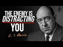 C.S. Lewis Exposes Critical Mistakes You're Making Right Now