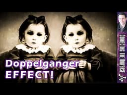 The Doppelganger Effect! What Are These Mysterious Doubles?