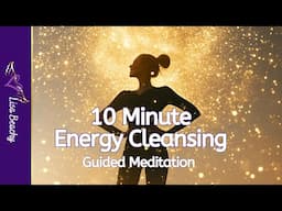 10 Minute Energy Cleansing Meditation