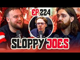 McGrath's Food Fight Causes Destruction! | Ep.224 | Sloppy Joes Podcast