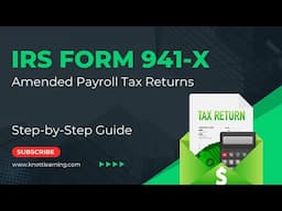 IRS Form 941-X (Amended Payroll Tax Return) - Step-by-Step Example