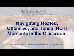 Navigating HOT Moments in the Classroom | Columbia CTL