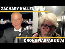 Zachary Kallenborn - Drone Warfare & Artificial Intelligence