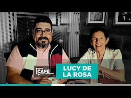 Un Café Bien Conversado con Lucy de la Rosa