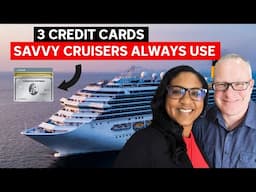 3 Credit Cards Savvy Cruisers Always Use