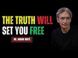 The One Thing Holding You Back, According to Dr.  Gabor Maté