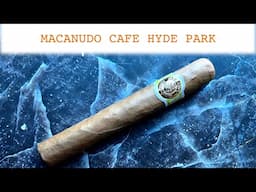 Search for the best mild to medium cigar, Pt 10., Macanudo Café Hyde Park review