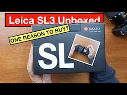 Leica SL3 Unboxed - Do You Only Need ONE Reason To Buy?