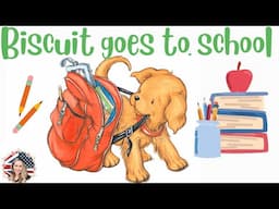 🐶🚌Kids Book Read Aloud: Biscuit goes to school  #kidsbooksreadaloud #booksforkids #backtoschool