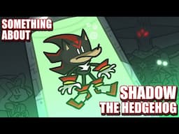 Something About Shadow The Hedgehog ANIMATED ⚫💨💨💨