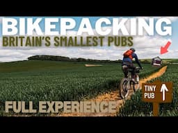 BIKEPACKING  TO THE TWO SMALLEST PUBS IN BRITAIN