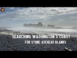 Searching Washington's Coast for Stone to Make Axes