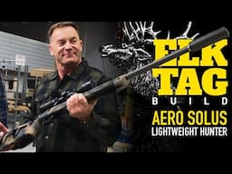 Building the Ultimate Elk Hunting Rifle: Aero Solus Lightweight Hunter in Action