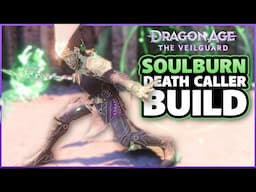 Soulburn Death Caller Mage Build Guide - Dragon Age the Veilguard