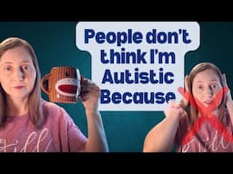 Why people DON'T recognize I'm Autistic! 6 reasons | Tea Chat!