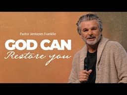 God Can Restore You | Jentezen Franklin